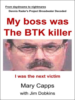 cover image of My boss was the BTK killer